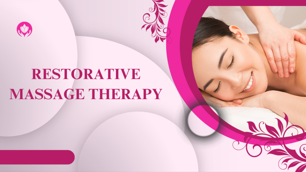 Restorative Massage Therapy