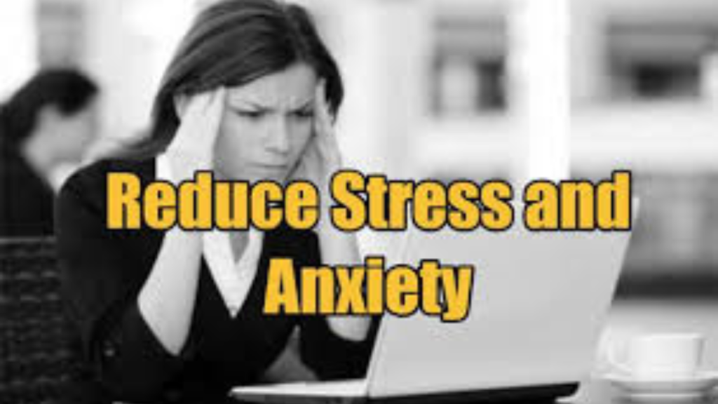 Stress and Anxiety Reduction